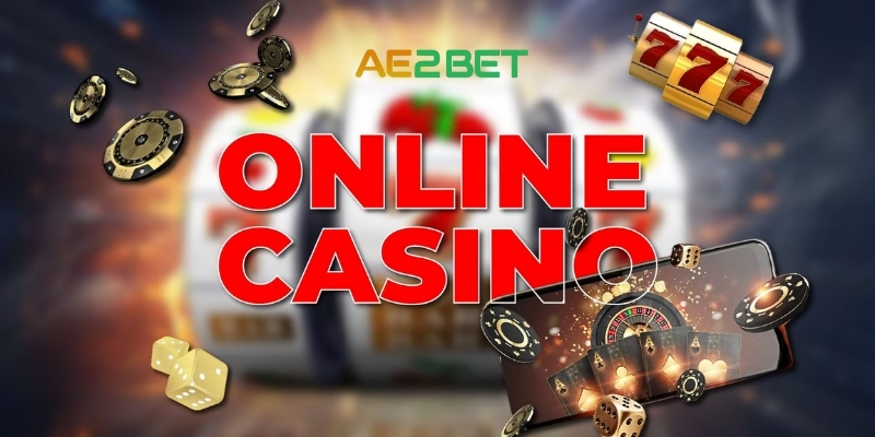 Tổng quan về Casino AE2BET.NET